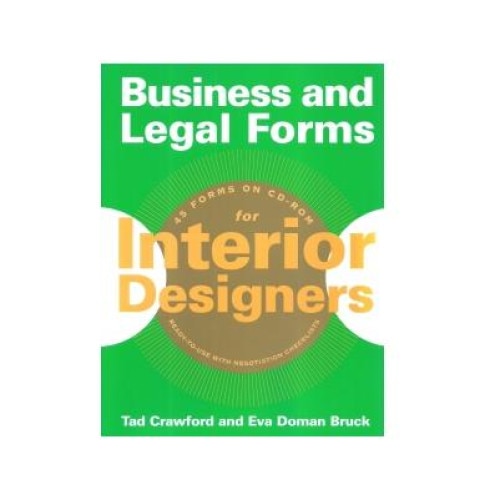 Business and Legal Forms for Interior Designers (ready-to-use with negotiation checklists) (45 forms on CD-ROM), Tad Crawford