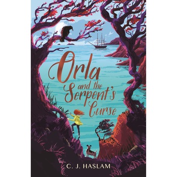 Orla and the Serpent's Curse - C. J. Haslam, ed 2020 Orla and the Serpent's Curse - C. J. Haslam, ed 2020