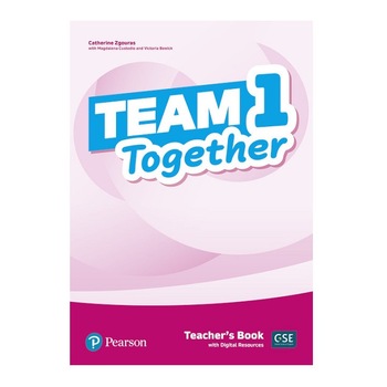 Team Together 1, Teacher's Book with Digital Resources, Catherine Zgouras, 256 pagini Team Together 1, Teacher's Book with Digital Resources, Catherine Zgouras, 256 pagini