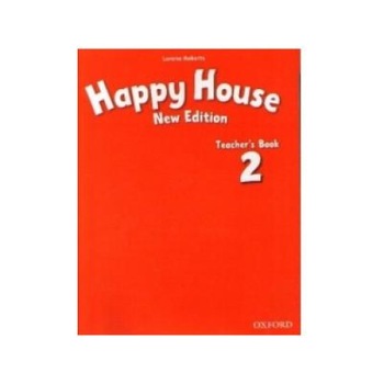 Happy House 2 Teacher s Book, Lorena Roberts Happy House 2 Teacher s Book, Lorena Roberts