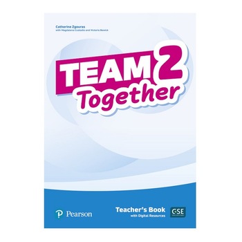 Team Together 2, Teacher's Book with Digital Resources, Catherine Zgouras, 256 pagini Team Together 2, Teacher's Book with Digital Resources, Catherine Zgouras, 256 pagini