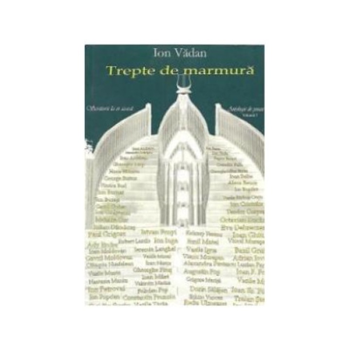 Trepte de marmura - Antologie de poezie, Volumul I, Ion Vadan