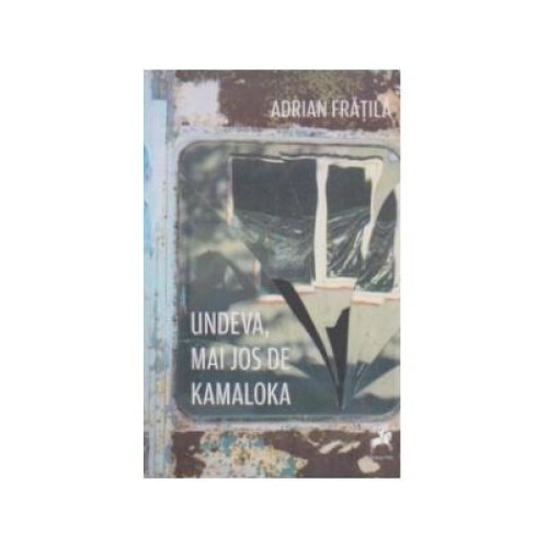 Undeva, mai jos de Kamaloka, Adrian Fratila