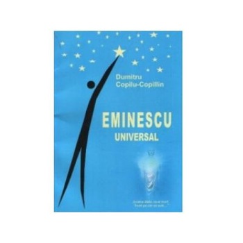 Eminescu universal, Dumitru Copilu-Copillin Eminescu universal, Dumitru Copilu-Copillin