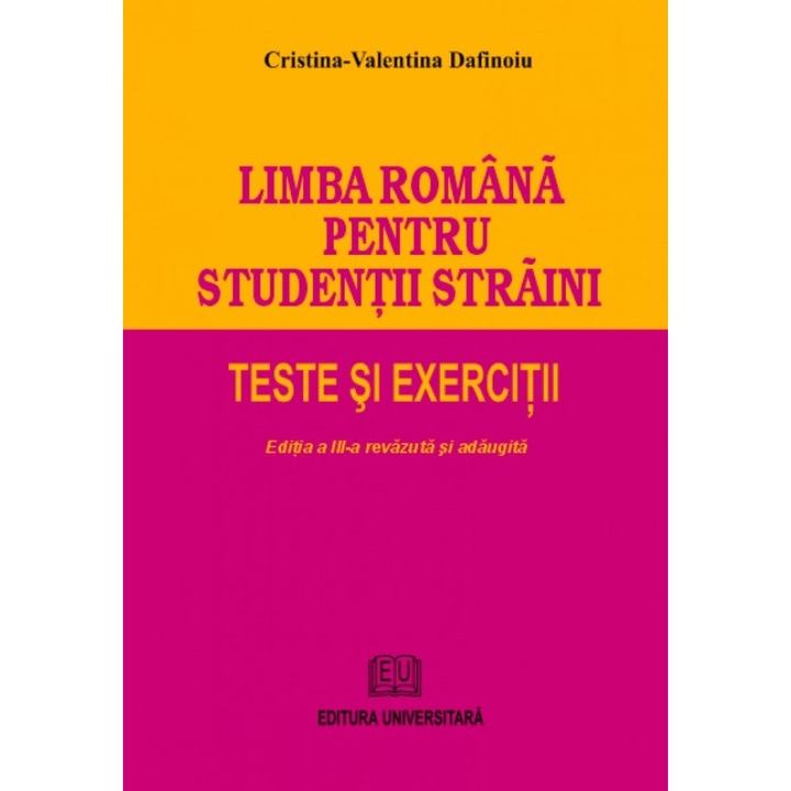 Limba romana pentru studentii straini. Teste si exercitii - Cristina Valentina Dafinoiu