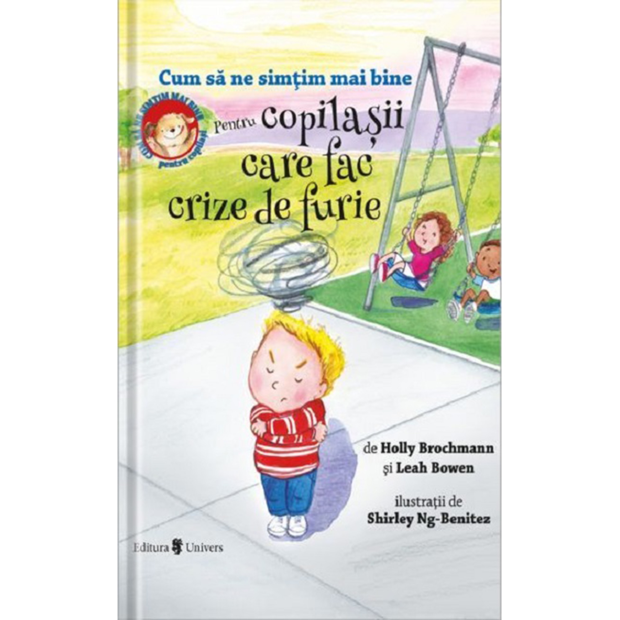 Cum sa ne simtim mai bine. Pentru copilasii care fac crize de furie Holly Brochmann