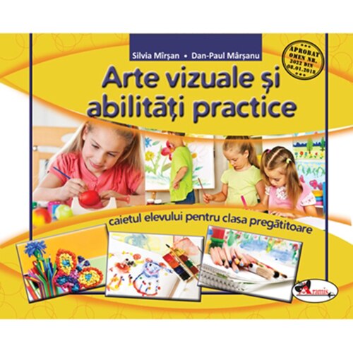 Arte vizuale si abilitati - caiet clasa pregatitoare editia a II a, Dan-Paul Marsanu, Silvia Mirsan