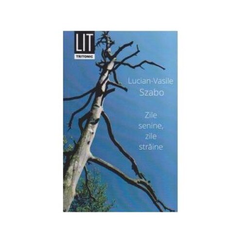 Zile senine, zile straine, Lucian-Vasile Szabo
