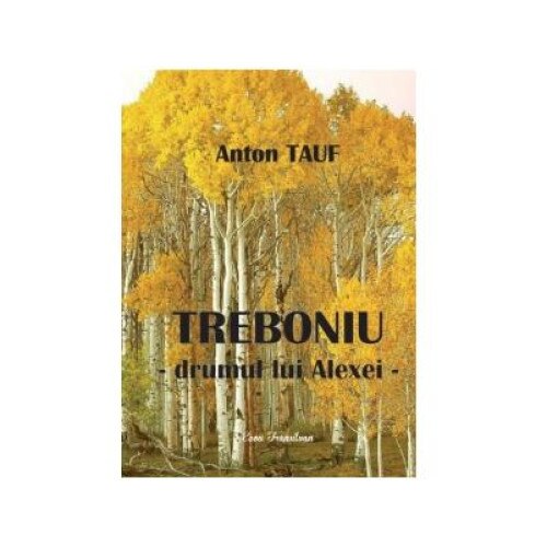 Treboniu - drumul lui Alexei, Anton Tauf