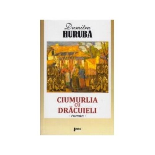 Ciumurlia cu dracuieli, DUMITRU HURUBA