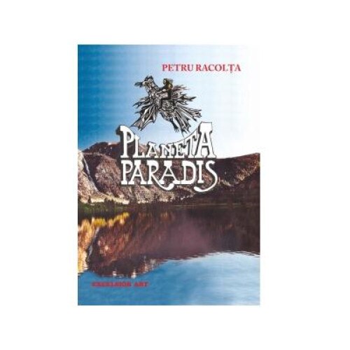 Planeta Paradis, Petru Racolta