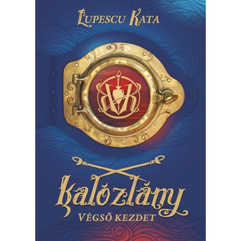 Kalozlany - Vegso kezdet - Lupescu Kata, editia 2017 Kalozlany - Vegso kezdet - Lupescu Kata, editia 2017