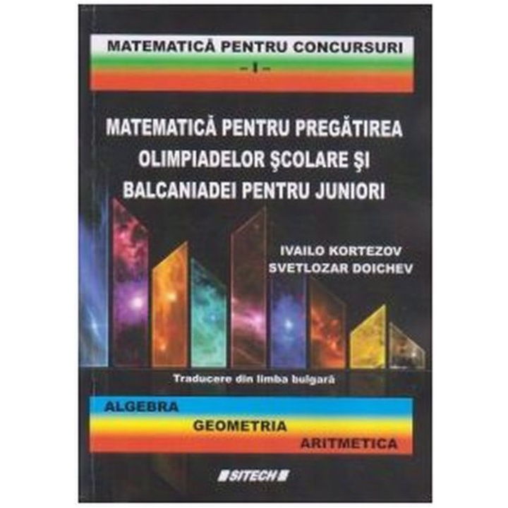 Matematica pentru pregatirea olimpiadelor scolare si balcaniadei pentru juniori I