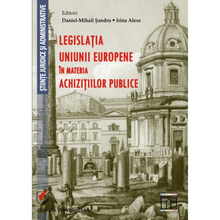 Legislatia Uniunii Europene in materia achizitiilor publice - Daniel-Mihail Sandru