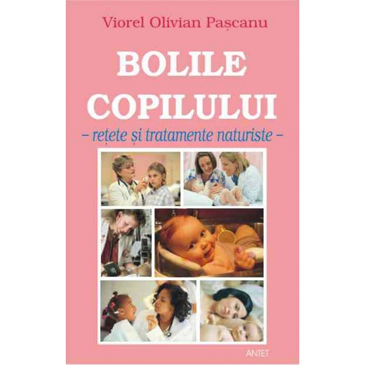 Bolile copilului – retete si tratamente naturiste de Viorel Olivian Pascanu