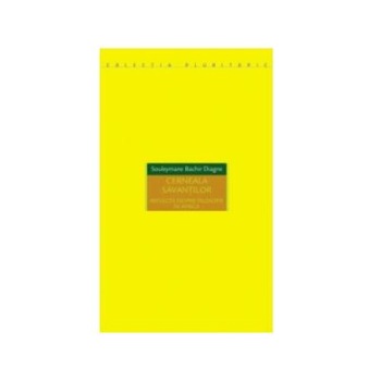 Cerneala savantilor. Reflectii despre filosofie in Africa, Souleymane Bachir Diagne Cerneala savantilor. Reflectii despre filosofie in Africa, Souleymane Bachir Diagne