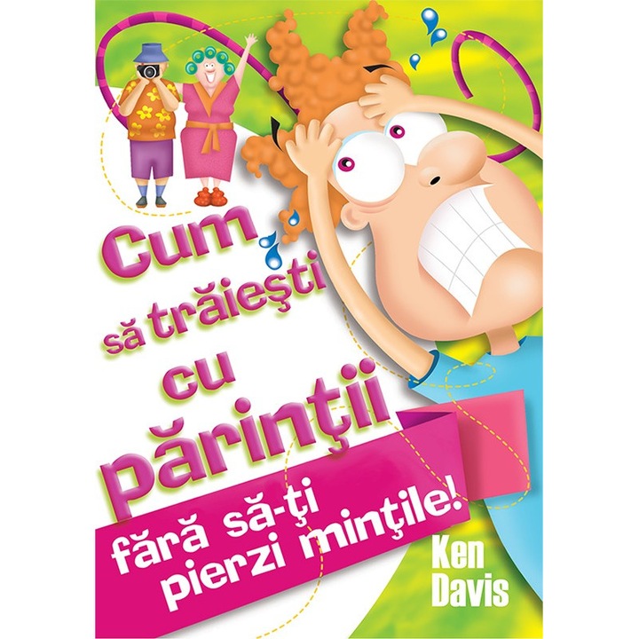 Cum sa traiesti cu parintii fara sa-ti pierzi mintile, Ken Davis