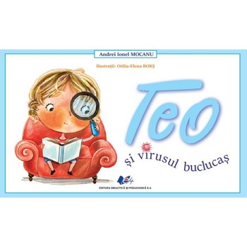 Teo si virusul buclucas - Andrei Ionel Mocanu Teo si virusul buclucas - Andrei Ionel Mocanu