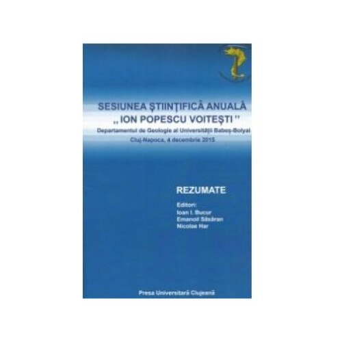 Sesiunea stiintifica anuala Ion Popescu Voitesti. Rezumate, Ioan Bucur