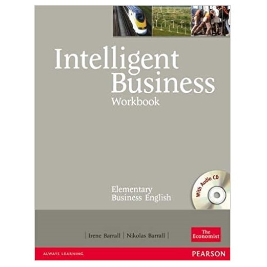 Intelligent Business Elementary Workbook + Audio CD, 96 pagini, Irenne Barrall, Nikolas Barrall