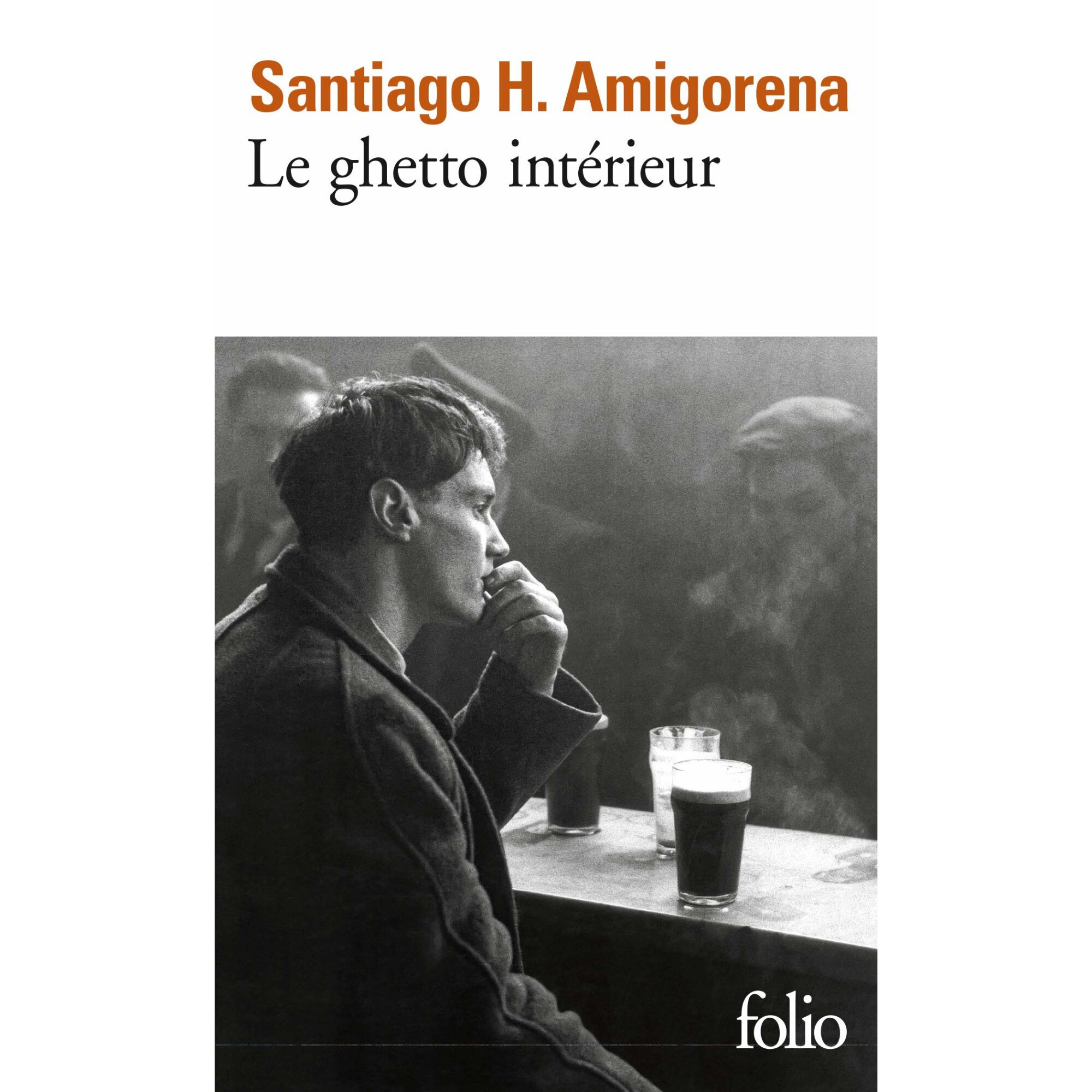 Le ghetto interieur - Santiago H. Amigorena, editia 2021