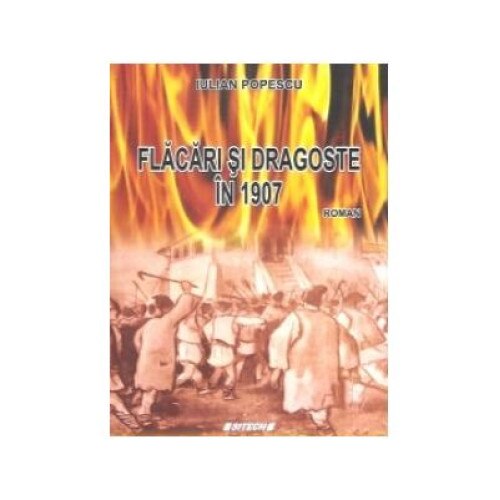 Flacari si dragoste in 1907, Iulian Popescu