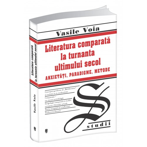 Literatura comparata la turnanta ultimului secol - Vasile Voia