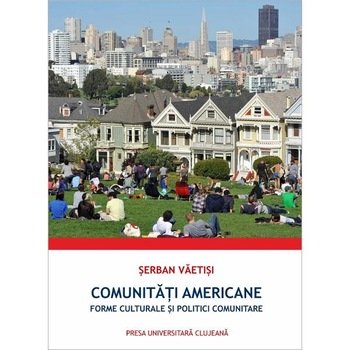 Comunitati americane - Serban Vaetisi Comunitati americane - Serban Vaetisi