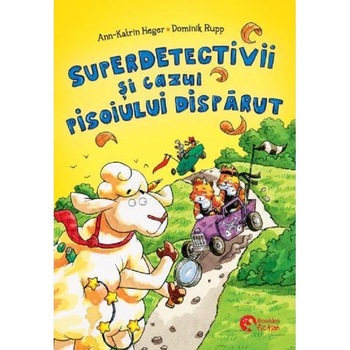 Superdetectivii si cazul pisoiului disparut - Ann-Katrin Heger, Dominik Rupp Superdetectivii si cazul pisoiului disparut - Ann-Katrin Heger, Dominik Rupp