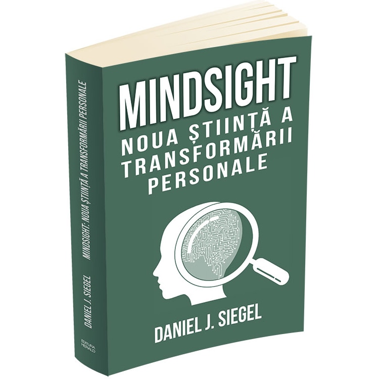 Mindsight: noua stiinta a transformarii personale, Daniel J. Siegel