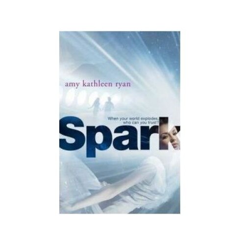 Spark, Amy Kathleen Ryan
