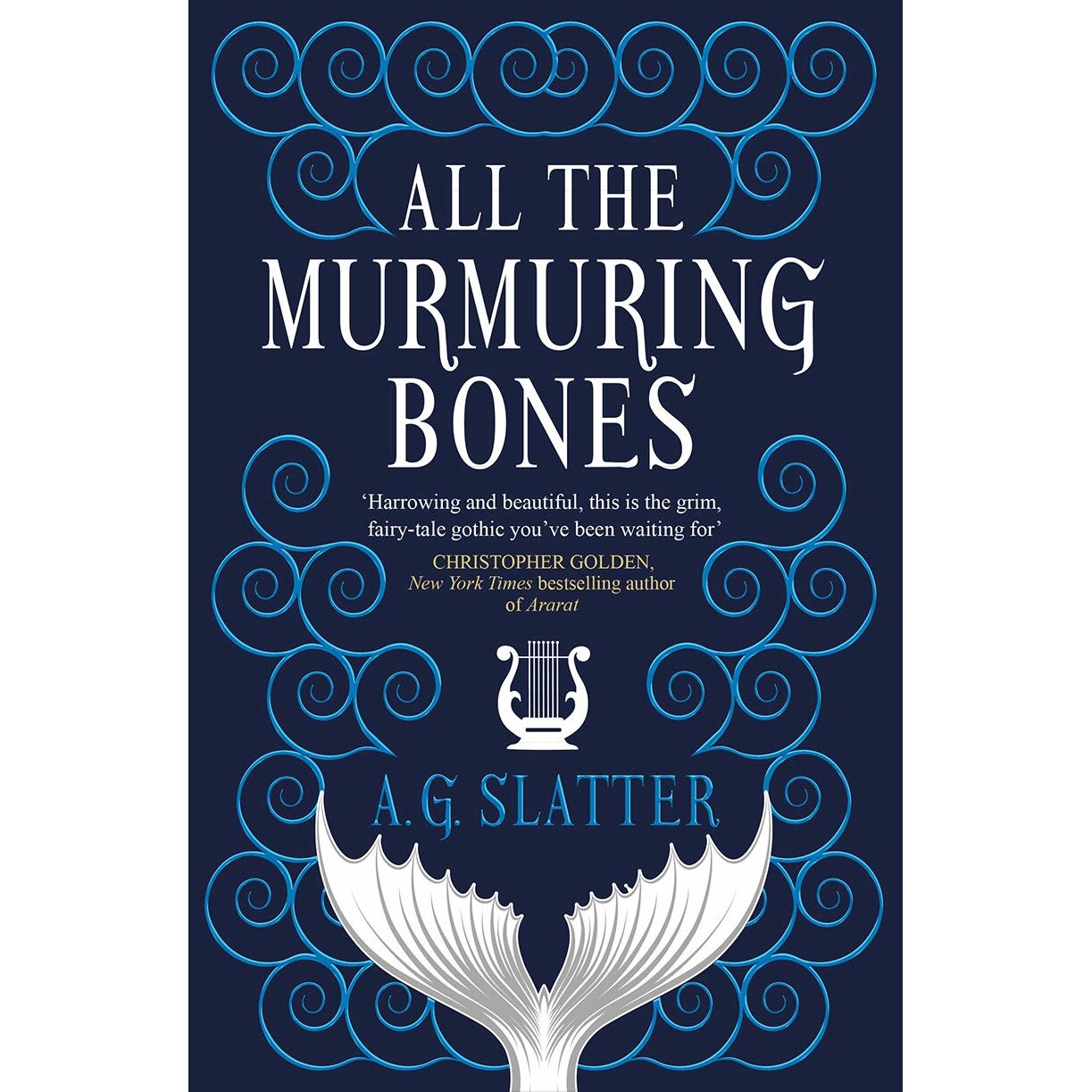 All the Murmuring Bones - A G Slatter, editia 2021