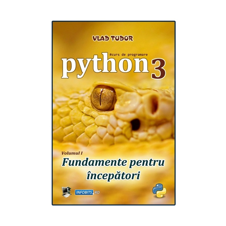 Curs introductiv de programare in limbajul Python 3, volumul 1, Vlad Tudor, 216 pagini, ebook, format PDF