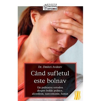 Cand sufletul este bolnav - Dimitri Avdeev Cand sufletul este bolnav - Dimitri Avdeev