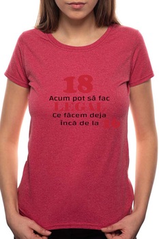 Tricou dama, 18 Acum Pot Sa Faci Legal, 100% Bumbac, BR7, Bordeaux Red Tricou dama, 18 Acum Pot Sa Faci Legal, 100% Bumbac, BR7, Bordeaux Red