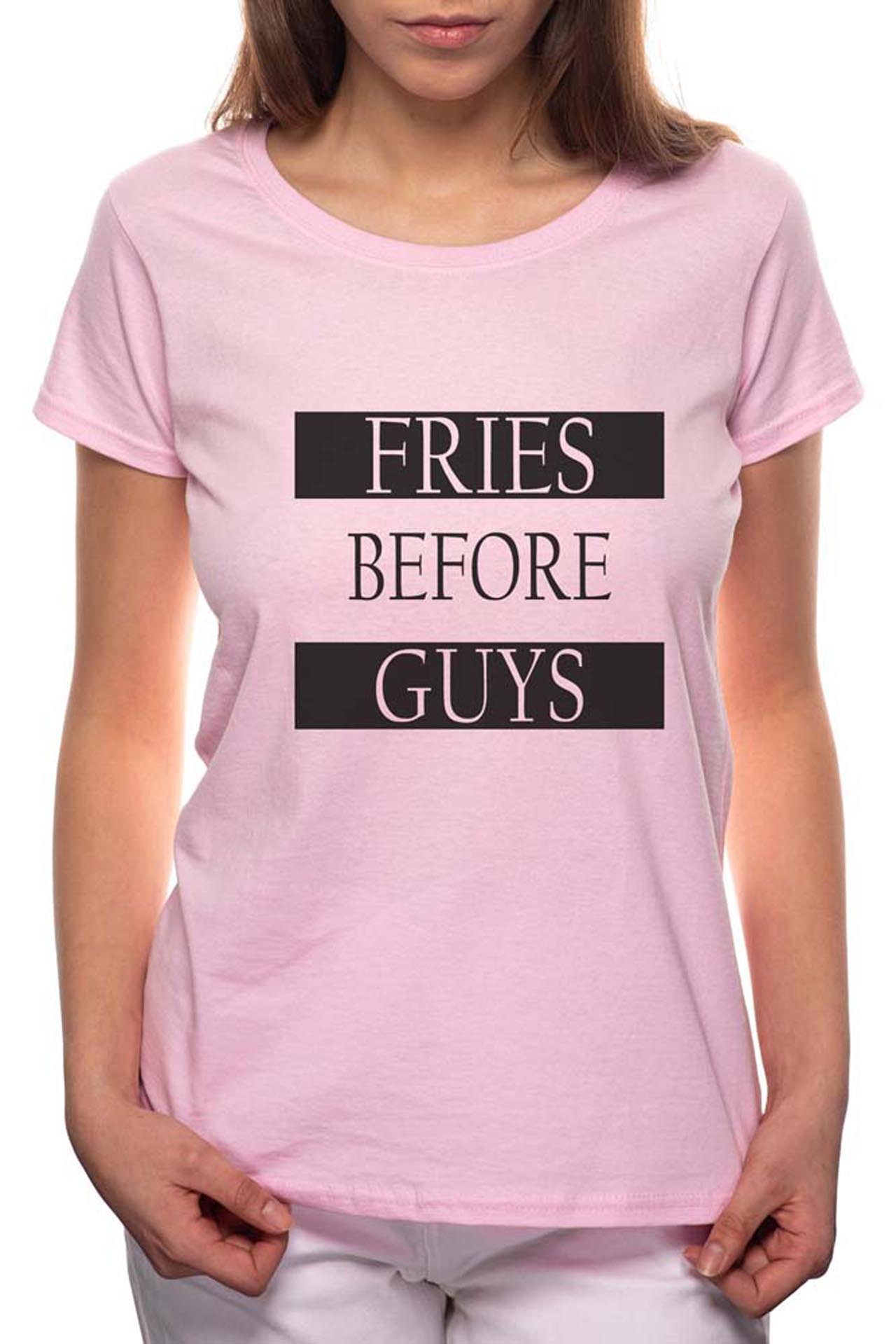 Tricou dama, Fries Before Guys, 100% Bumbac, P9, Roz