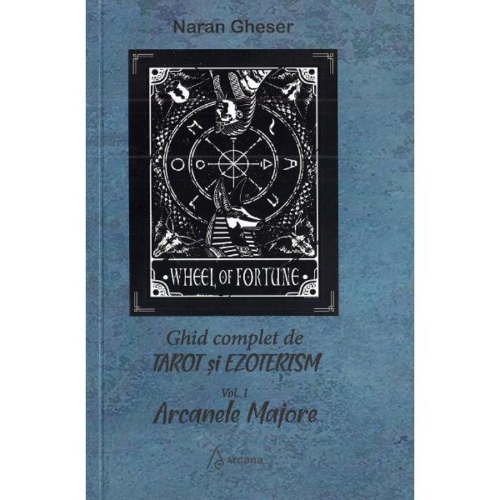 Indica Publication muscle Ghid complet de tarot si exoterism Vol.1: Arcanele majore - Naran Gheser -  eMAG.ro