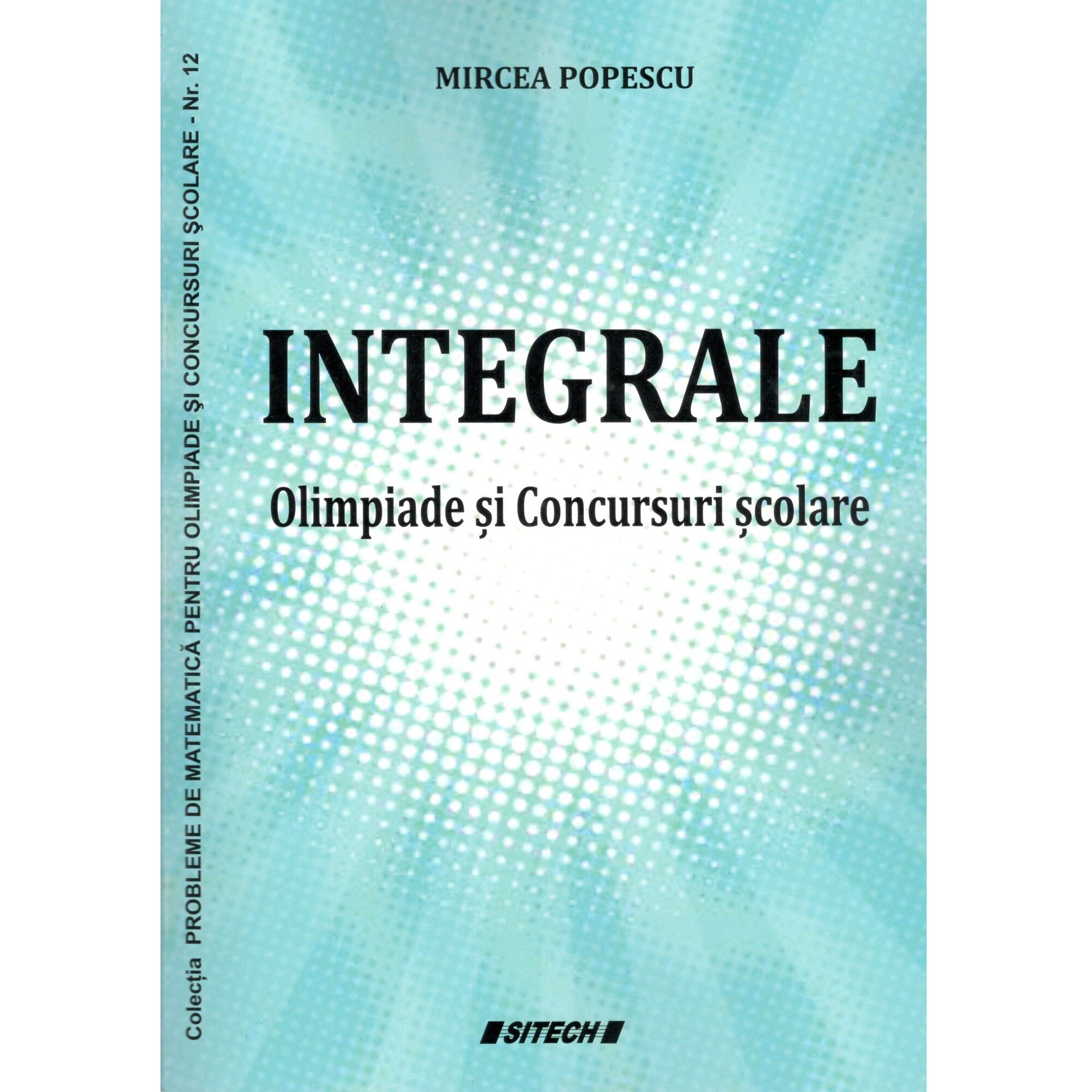 Integrale Olimpiade si Concursuri scolare-Mircea Popescu