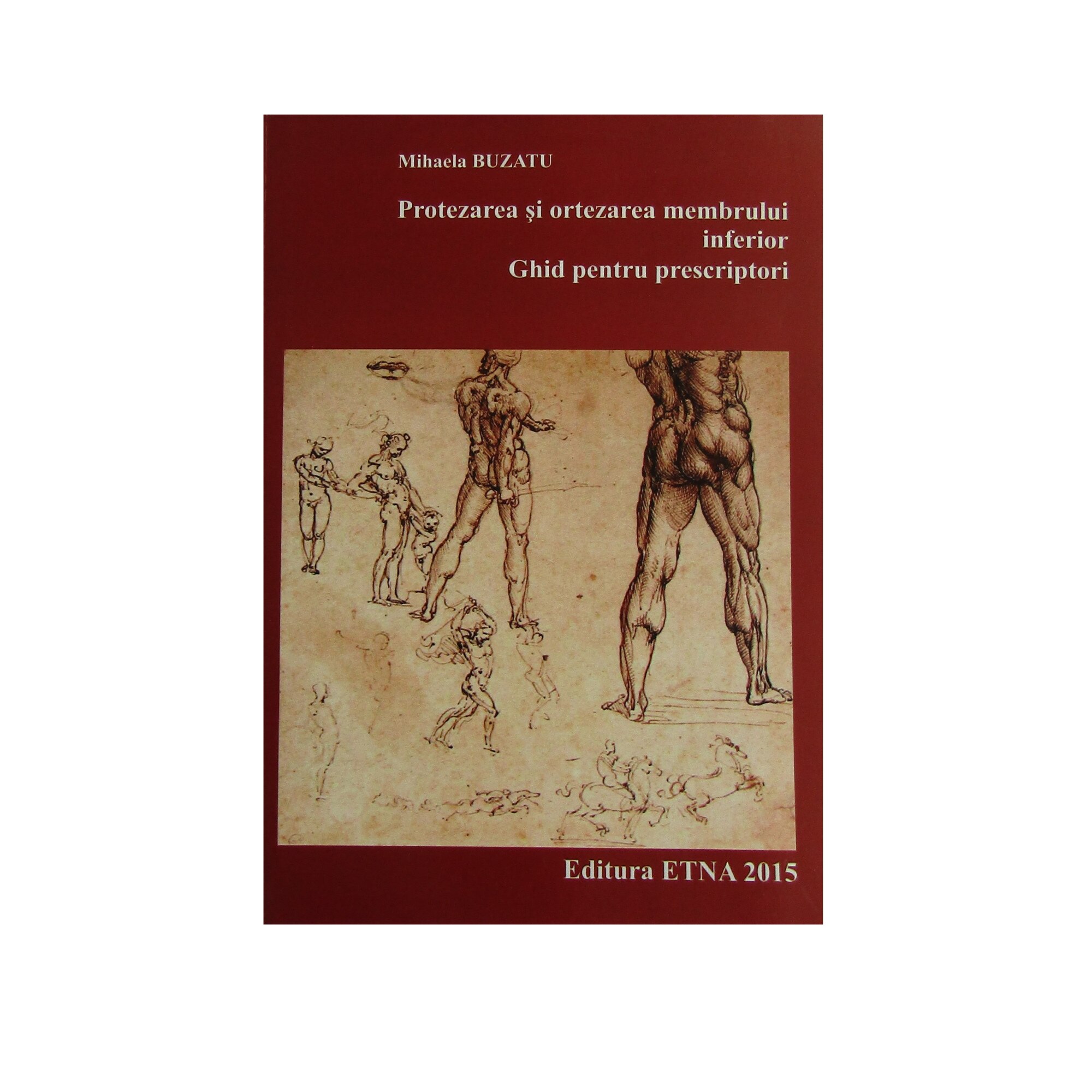 Protezarea si ortezarea membrului inferior, Ghid pentru prescriptori, Mihaela Buzatu, Brosata,196 pagini