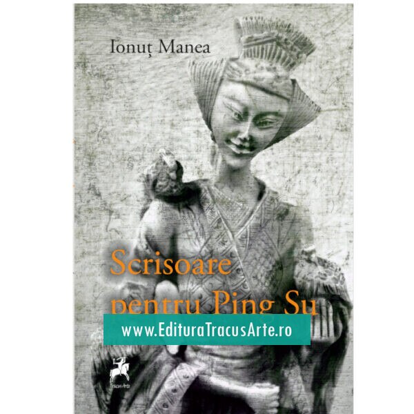 Scrisoare Pentru Ping Su - Ionut Manea