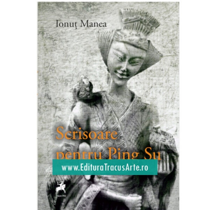 Scrisoare Pentru Ping Su - Ionut Manea