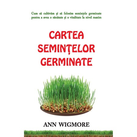 Cartea Semintelor Germinate Ann Wigmore Emag Ro