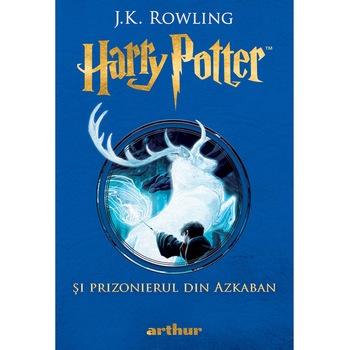Harry Potter 3 ...si prizonierul din Azkaban, J.K. Rowling Harry Potter 3 ...si prizonierul din Azkaban, J.K. Rowling