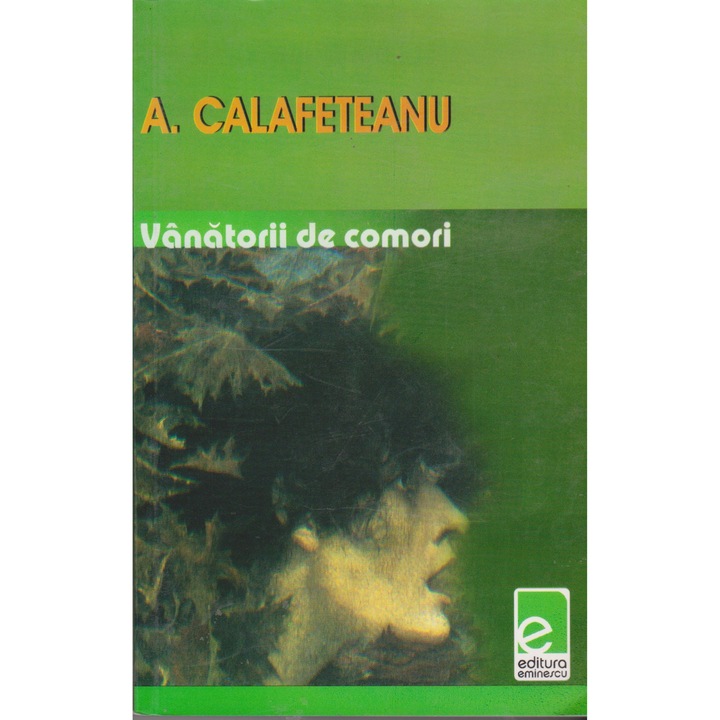 Vanatorii de comori - A. Calafeteanu