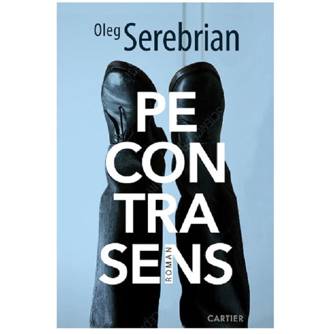 Pe contrasens - Oleg Serebrian, editia 2021