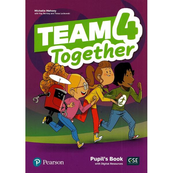 Team Together 4 Pupil's Book with Digital Resources - Michelle Mahony, Kay Bentley, Tessa Lochowski