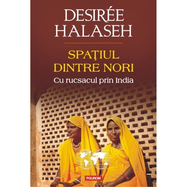 Spatiul dintre nori. Cu rucsacul prin India - Desirée Halaseh