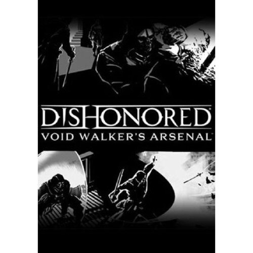 Dishonored void walker arsenal что дает