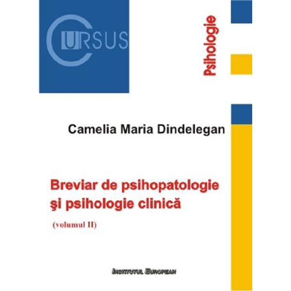 Breviar de psihopatologie si psihologie clinica Vol.2 - Camelia Maria Dindelegan