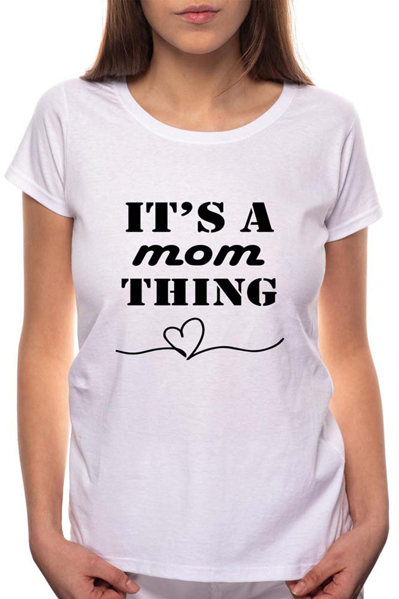 Tricou dama, It's a Mom Thing, 100% Bumbac, W15, Alb